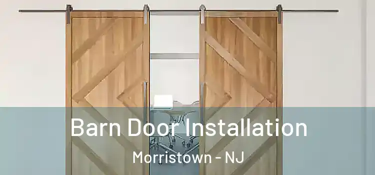 Barn Door Installation Morristown - NJ