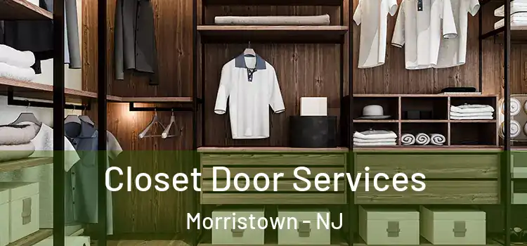 Closet Door Services Morristown - NJ