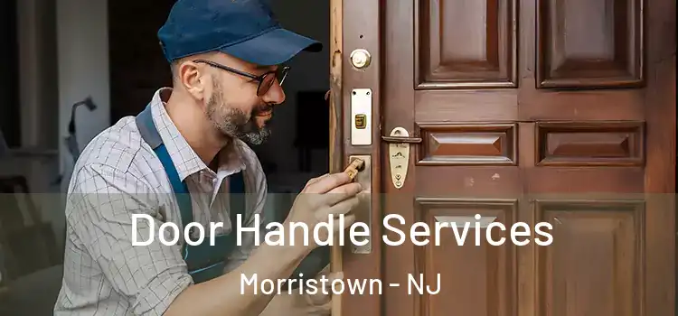 Door Handle Services Morristown - NJ