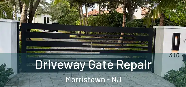 Driveway Gate Repair Morristown - NJ