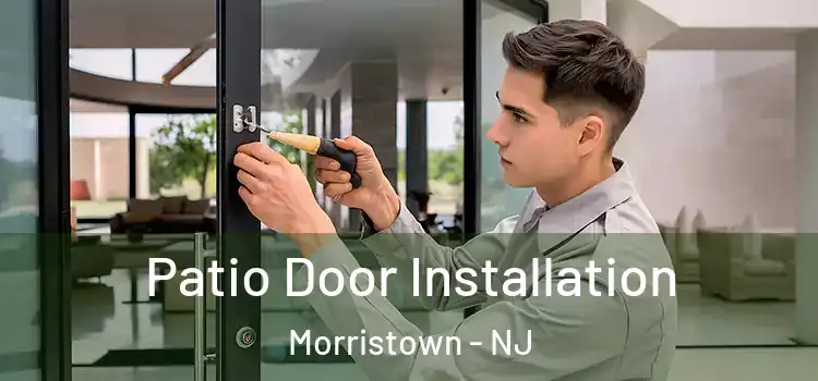 Patio Door Installation Morristown - NJ