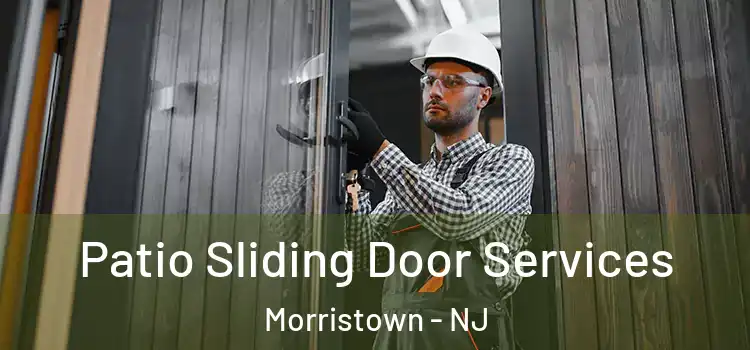 Patio Sliding Door Services Morristown - NJ