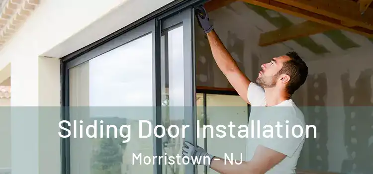 Sliding Door Installation Morristown - NJ