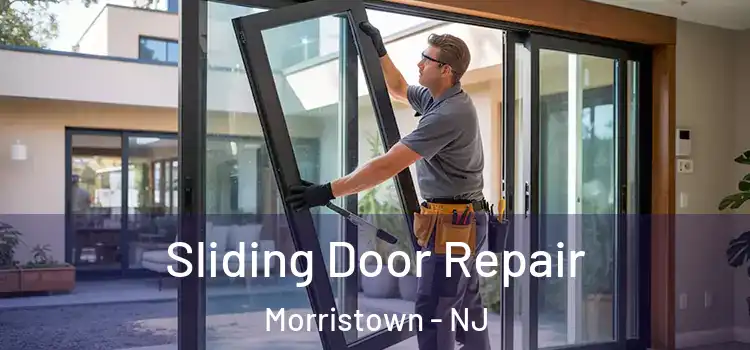Sliding Door Repair Morristown - NJ