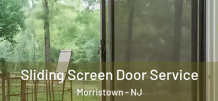 Sliding Screen Door Service Morristown - NJ